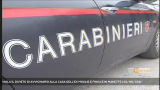VIOLA IL DIVIETO DI AVVICINARSI ALLA CASA DELL'EX MOGLIE E FINISCE IN MANETTE | 03/06/2021