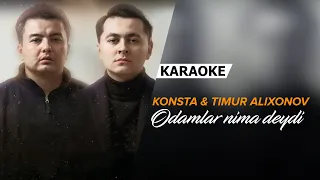 Konsta & Timur Alixonov - Odamlar nima deydi | KARAOKE