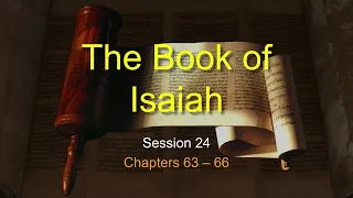 The Book of Isaiah- Session 24 of 24 - A Remastered Commentary by Chuck Missler