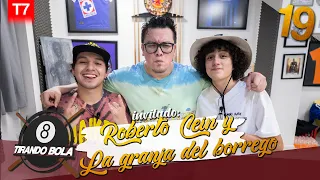 Tirando bola Temp 7 Ep 19.- La Granja del Borrego y Roberto Cein