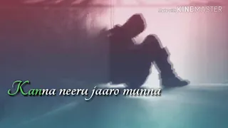 Love sad song, Kanna neeru jaaro munna