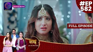 Nath Krishna Aur Gauri Ki Kahani | 6 June  2023 Full Episode 582 | Dangal TV