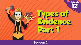 Types of Evidence (Part 1)