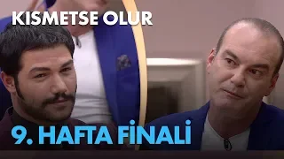 Kısmetse Olur 9. Hafta Finali