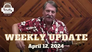 Totally Guitars Weekly Update April 12, 2024