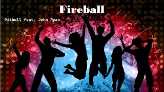 Pitbull feat. John Ryan - Fireball (Lyrics)