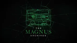 THE MAGNUS ARCHIVES #191 - What We Lose