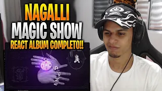 [ REACT ] Nagalli - Magic Show (Álbum Completo)