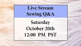 Live Sewing Q&A - October 20th