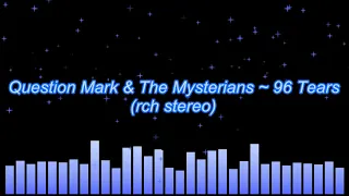 Question Mark & The Mysterians ~ 96 Tears (rechanneled stereo)