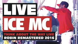 Ice MC - LIVE - Think About The Way (Live 2016) HD