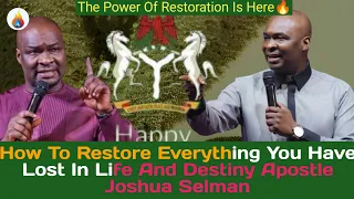 How To Restore Everything You Have Lost In Life And Destiny Apostle Joshua Selman