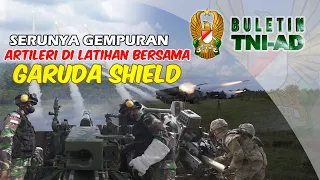 Serunya Gempuran Artileri di Latihan Bersama Garuda Shield | BULETIN TNI AD