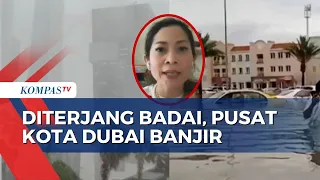 Cerita WNI di Dubai soal Situasi Usai Diterjang Hujan Ekstrem dan Banjir