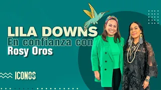 "LAS NUEVAS CANTAUTORAS SON MAS HONESTAS" LILA DOWNS