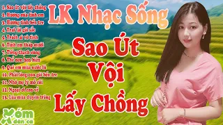 LK Sao út vội lấy chồng - Nhạc sống miền tây hót nhất nhiều người tìm kiếm