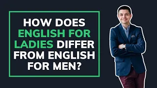 How does English for Ladies Differ from English for Men?