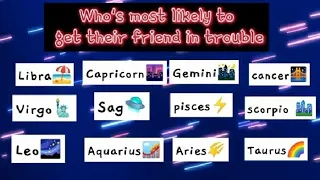 Who's most likely to.. zodiac signs edition [part 8] 💙