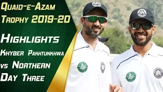 Highlights | Khyber Pakhtunkhwa vs. Northern Day Three | Quaid-e-Azam Trophy 2019-20