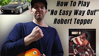 How To Play "No Easy Way Out" By Robert Tepper [Guitar Lesson]