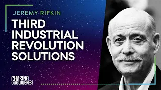 #56 Jeremy Rifkin - THIRD INDUSTRIAL REVOLUTION SOLUTIONS