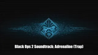Black Ops2 Soundtrack Adrenaline (Edge Trap Remix)
