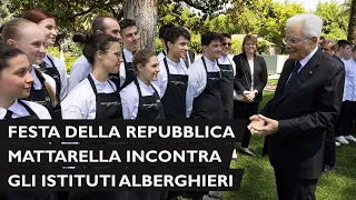 Mattarella incontra gli studenti degli istituti alberghieri