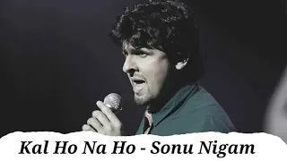 Kal Ho Na Ho Unplugged -  Sonu Nigam -  MTV Unplugged