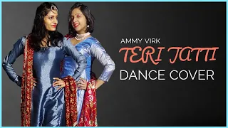 Teri Jatti -Dance Cover | Ammy Virk feat. Tania | New punjabi song 2022 | The Nachania