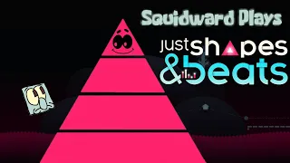 Squidward Plays Just Shapes & Beats Part 2: Patrick???