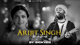 Arijit Singh Mashup 2023 | SICKVED