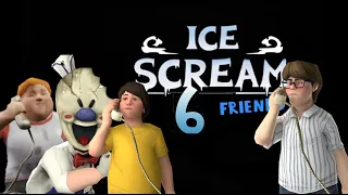 Ice Scream 6 Friends Today!