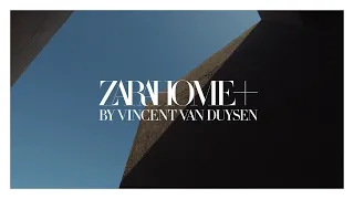 ZARAHOME+ by @vincentvanduysen