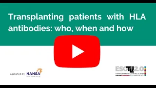 Transplanting patients with HLA antibodies who, when and how