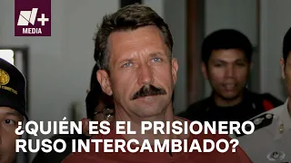 Viktor Bout, ¿quién es el prisionero ruso liberado? - N+15