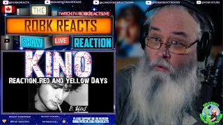 Kino Reaction - Red and yellow Days - First Time Hearing - Requested