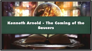 Kenneth Arnold The Coming of the Saucers Audiobook