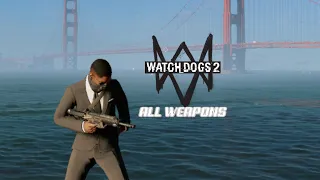 Watch Dogs 2 - All Weapons Showcase