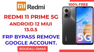 Redmi 11 Prime 5G Frp Bypass android 12 MIUI 13.0.5/تخطي حساب جوجل redmi 11 PRIME 5G بدون كمبيوتر