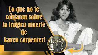 Lo que no te contaron sobre la tragica muerte de karen carpenter!