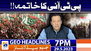 Geo News Headlines 7 PM - 𝐄𝐧𝐝 𝐨𝐟 𝐏𝐓𝐈!! | 29 May 2023