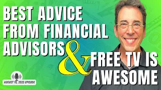Full Show: Best Advice From Financial Advisors and Free TV Is Awesome