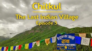 CHITKUL - THE LAST INDIAN VILLAGE | NAKO | DRONE SHOTS | EPISODE~3