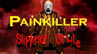 What if... Slipknot wrote Painkiller (Judas Priest)