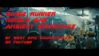 Blade Runner Noodle Bar Ambient Soundscape [3 Hours]