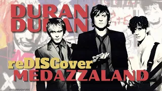 ReDISCover MEDAZZALAND by DURAN DURAN