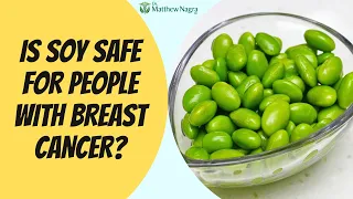 Is Soy Safe For Breast Cancer Survivors?