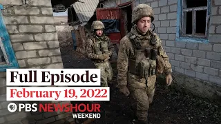 PBS NewsHour Weekend Full Episode, February 19, 2022