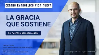 La gracia que sostiene, por el pastor Anderson Jardim