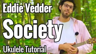 Eddie Vedder - Society (Ukulele Tutorial) - With Play Along and Chords On Screen